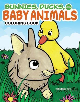 Bunnies, Ducks, and Baby Animals Colouring Book