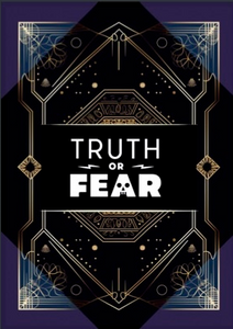 Truth or Fear