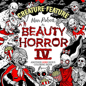 The Beauty of Horror IV: Another Goregeous Colouring Book